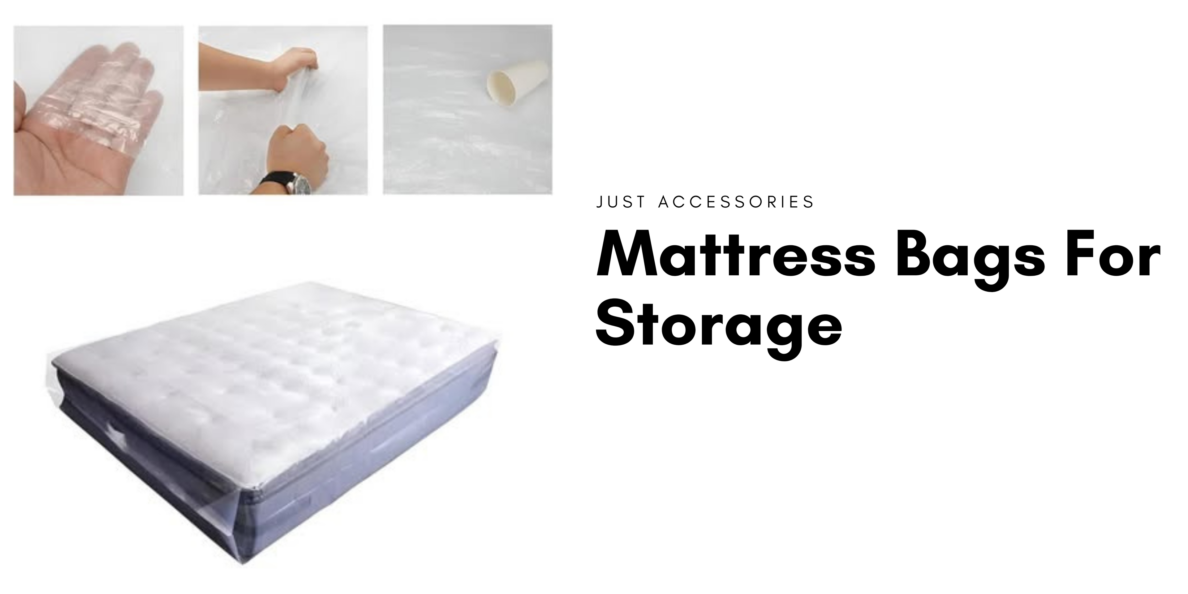 Transparent plastic mattress bags shown with close-up texture and a mattress covered for storage.
